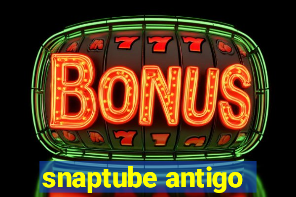 snaptube antigo